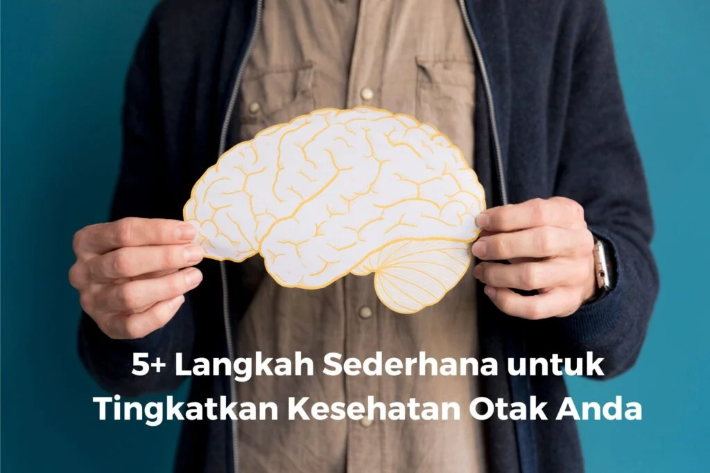 10 Cara Terbukti Tingkatkan Kinerja Otak Secara Maksimal