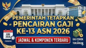 Bocoran Gaji ke-13 ASN 2026: Kisaran Nominal dan Jadwal Pencairan